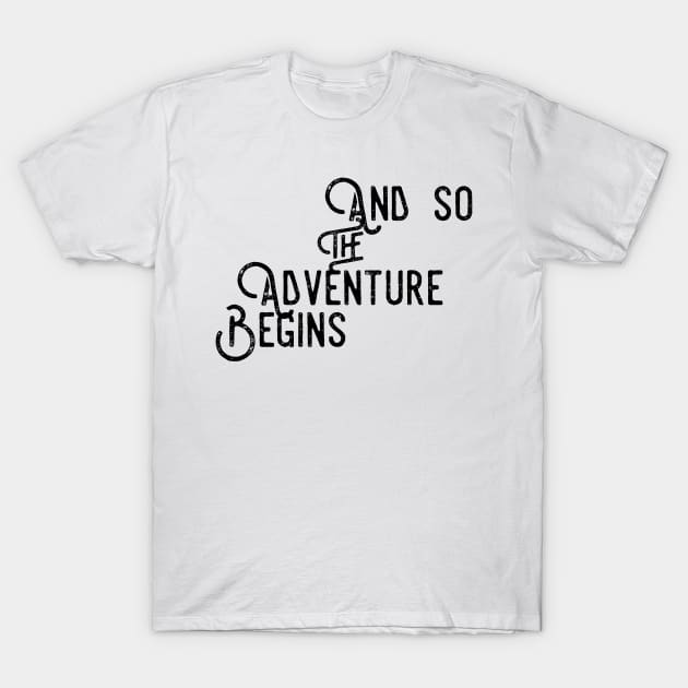 and so the adventure begins T-Shirt by GMAT